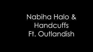 Nabiha Halo & Handcuffs ft Outlandish +Lyrics