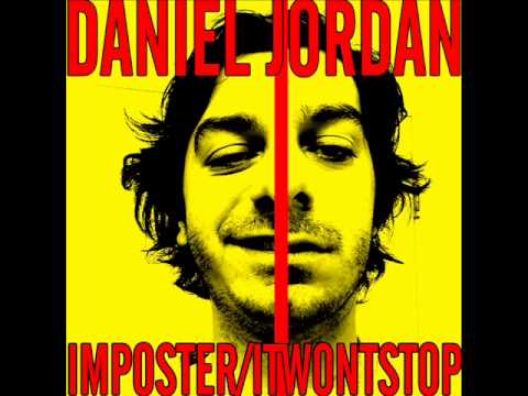 Daniel Jordan - Imposter *NEW SINGLE*