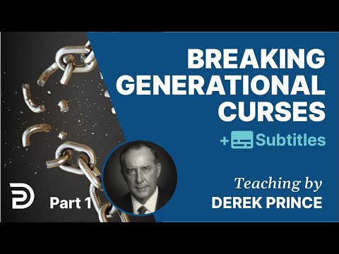 Breaking Generational Curses | Derek Prince