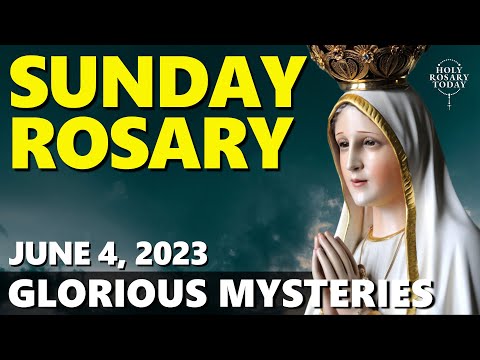 SUNDAY HOLY ROSARY 💙 JUNE 4, 2023 💙 THE GLORIOUS MYSTERIES OF THE ROSARY [VIRTUAL]