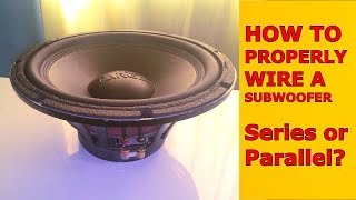 HOW TO SETUP SUBWOOFERS (DUAL VOICE COIL) - Series & Parallel Wiring - Basic Guide