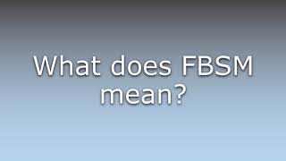 What does FBSM mean