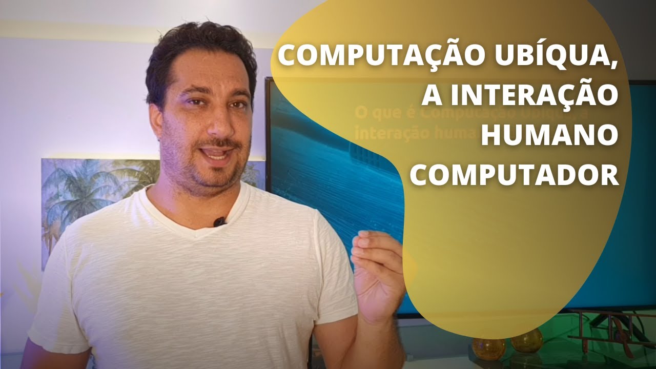 O que é Computação Ubíqua, a interação humano computador