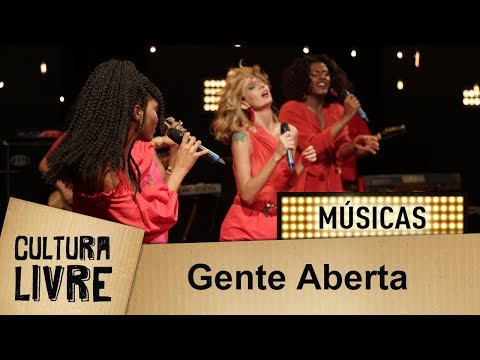 Gente Aberta por Letrux, Luedji Luna, Liniker e Xênia França