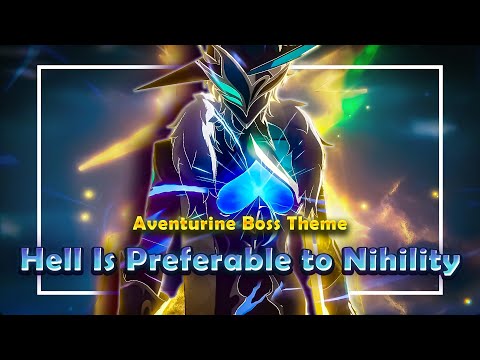 Aventurine Boss Theme  -「Hell Is Preferable to Nihility」