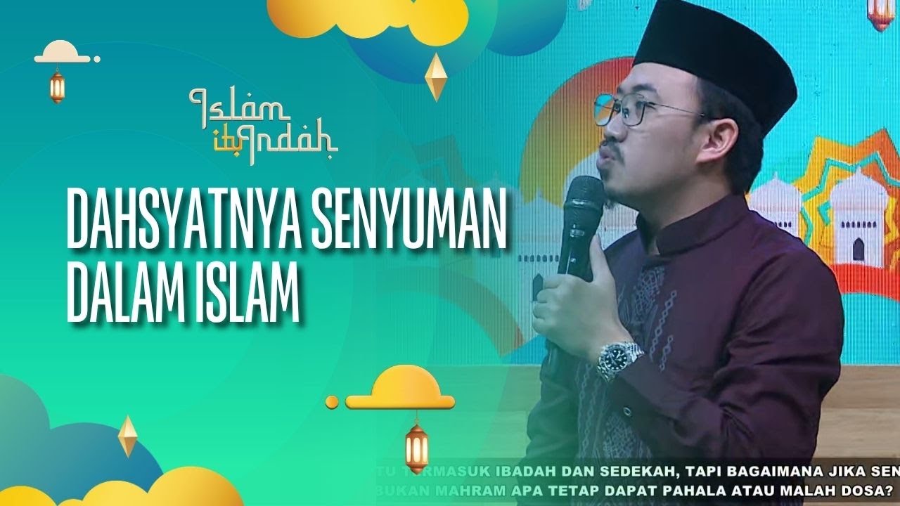 Dahsyatnya Senyuman Dalam Islam - ISLAM ITU INDAH (27/09/26) P3