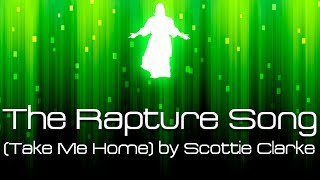 The Rapture Song (Take Me Home)