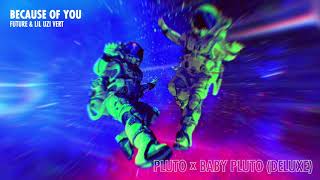 Musik-Video-Miniaturansicht zu Because of You Songtext von Future & Lil Uzi Vert