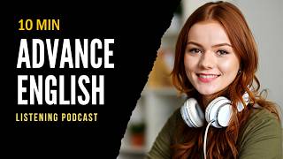 10 Minutes of Advanced English Listening: Boost Your C1 Comprehension Fast