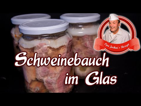 Schweinebauch im Glas selber machen - Fleisch einkochen - Opa Jochens Rezept