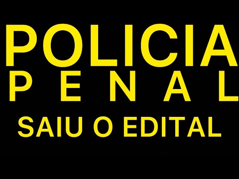 Polícia Penal: Saiu o edital || PCDF: suspensa novamente;