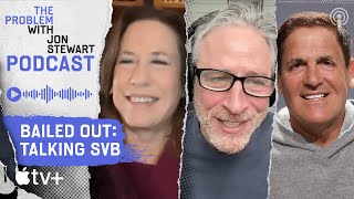 Silicon Valley Bank’s Collapse w/ Mark Cuban and Sheila Bair | The Problem with Jon Stewart Podcast