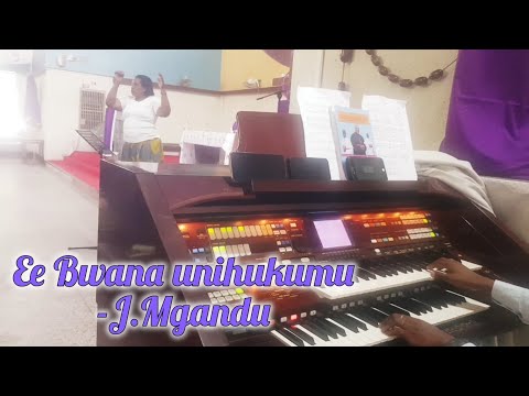Ee Bwana Unihukumu - J.Mgandu