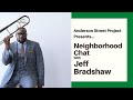 Neighborhood Chat with Jeff Bradshaw