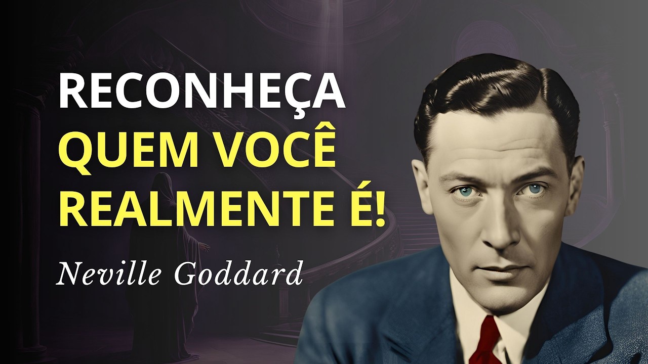 🧙‍♂️ A Importância de Reconhecer Quem Você Realmente É - NEVILLE GODDARD