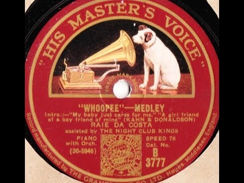 Medleys "Whoopee" & "Monte Carlo" Raie da Costa at the piano (& Night Club Kings) 1930
