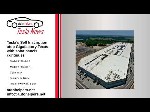 Tesla’s Self Inscription atop Gigafactory Texas with solar panels continues