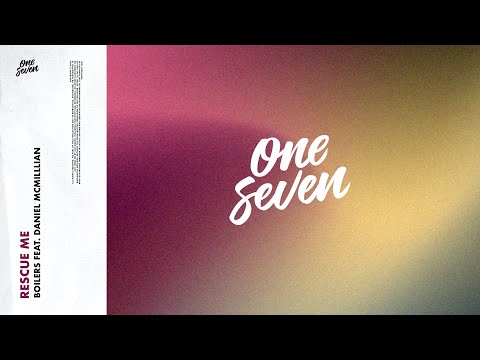 BOILERS feat. Daniel McMillian - Rescue Me