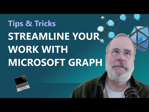 Streamline your work with Microsoft Graph | Tips Tricks