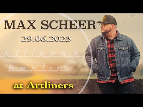 Max Scheer live at Artliners Berlin 29.06.2023