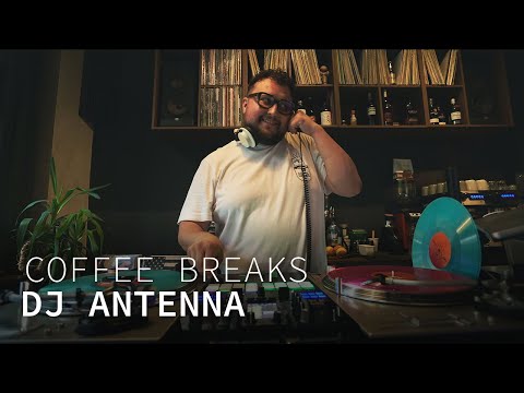 DJ ANTENNA / Coffee Breaks / Open Format DJ Set