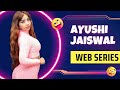 Top 5 Ayushi Jaiswal Best Web Series Web Tak