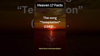 Heaven 17 Fact Three #temptation #song