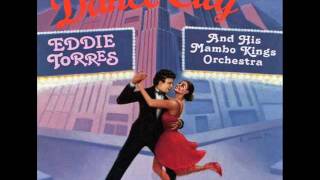 Eddie Torres and his Mambo Kings Orchestra - To Be With You