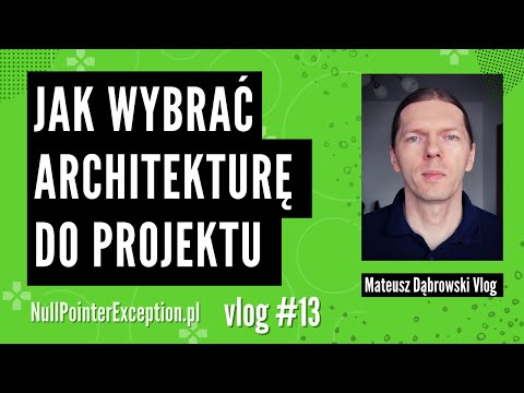Jak wybrać architekturę do projektu - Vlog13