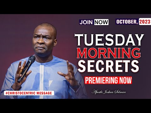 TUESDAY SECRETS, 10TH OCTOBER 2023 - Apostle Joshua Selman | Commanding Your Morning