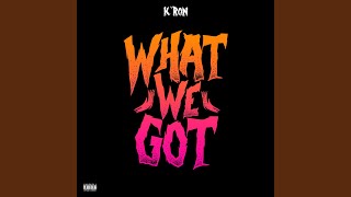 What We Got