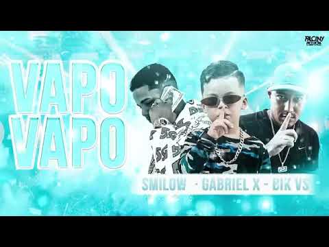 GABRIEL X, BIK VS, SMILLOW, VAPO VAPO