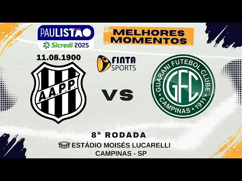 ⚽ MELHORES MOMENTOS | PONTE PRETA 2 x 0 GUARANI | PAULISTÃO SICREDI 2025 - 8ª RODADA