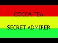 Cocoa Tea Secret Admirer