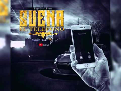 EUGE MC - FROST - SUENA EL TELEFONO FS
