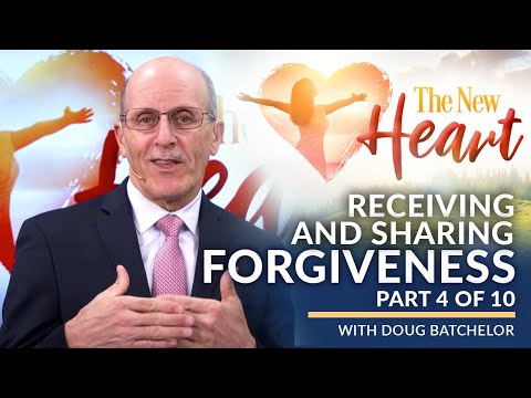 The New Heart Revival Series Part - 4 "Receiving and Sharing Forgiveness" with Doug Batchelor