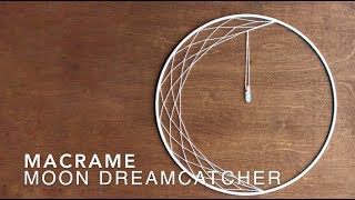 DIY Macrame Wall Hanging - Moon Dreamcatcher
