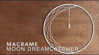 DIY Macrame Wall Hanging - Moon Dreamcatcher