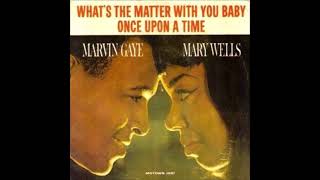 What&#39;s The Matter With You Baby   Marvin Gaye &amp; Mary Wells