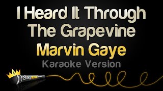 Marvin Gaye - I Heard It Through The Grapevine (Karaoke Version)