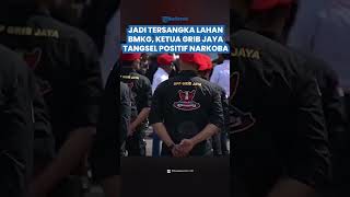 Ketua GRIB Jaya Tangsel Positif Narkoba, Kini Tersangka Kisruh Lahan BMKG & Palak Rp 5 Miliar