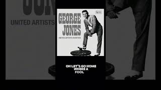 &quot;Let&#39;s Go Home&quot; - George Jones