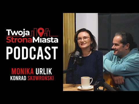 Twoja Strona Miasta Podcast - Monika Urlik & Konrad Skowroński