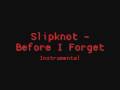 Slipknot - Before I Forget (Instrumental) 