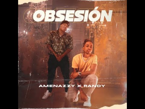 Amenazzy x Randy - Obsesión (Video Oficial)(M4A_128K)_1