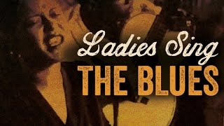 Ladies Sing The Blues - Best Of Female Blues Vocalists