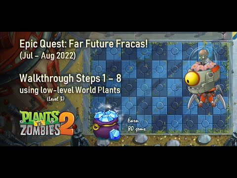 PvZ2 Epic Quest: Far Future Fracas! | Steps 1 - 8 | Level 3 World Plant [Jul - Aug 2022]