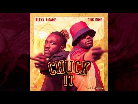 Alexx A Game ft Ding Dong - CHUCK IT [Official Audio]
