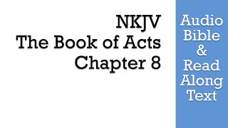 Acts 8 - NKJV (Audio Bible & Text)