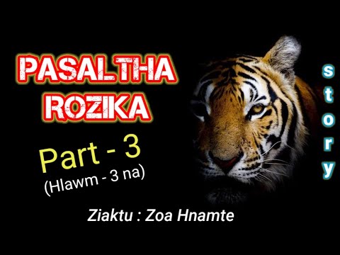 , title : 'PASALTHA ZÎKA - (Part - 3) A hlâwm in || Ziaktu : Zoa Hnamte'